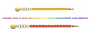 THINK BIG e MALIBU insieme per un'estate all' insegna del divertimento e del colore!