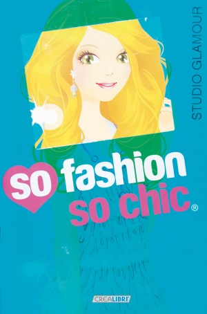 Stiliste in erba con la nuova collana di libri Edicart SO FASHION SO CHIC! - Le Shopping News Il Magazine per gli Appassionati di Moda e Tendenze